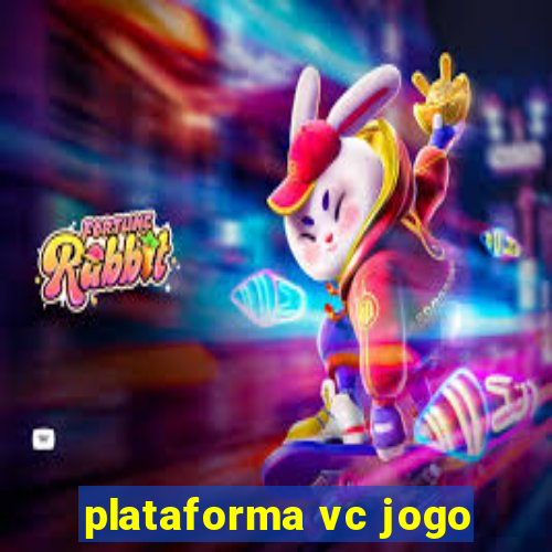 plataforma vc jogo